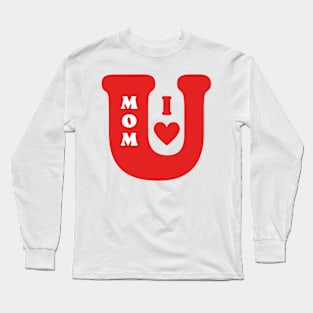 I love you Mom Long Sleeve T-Shirt